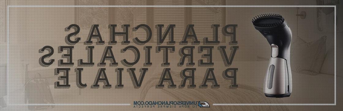 Las 32 Mejores Planchas Verticales De Viajes Económicos